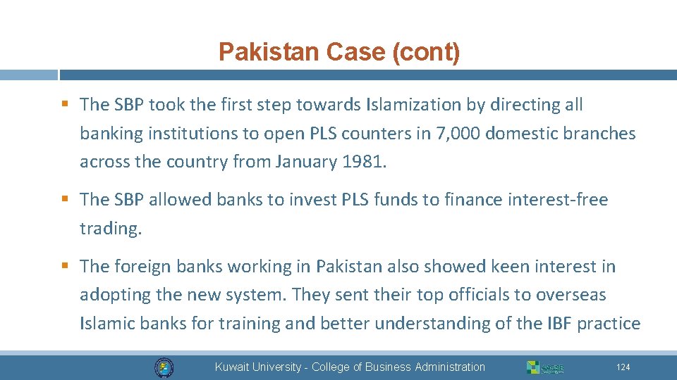 Pakistan Case (cont) § The SBP took the first step towards Islamization by directing