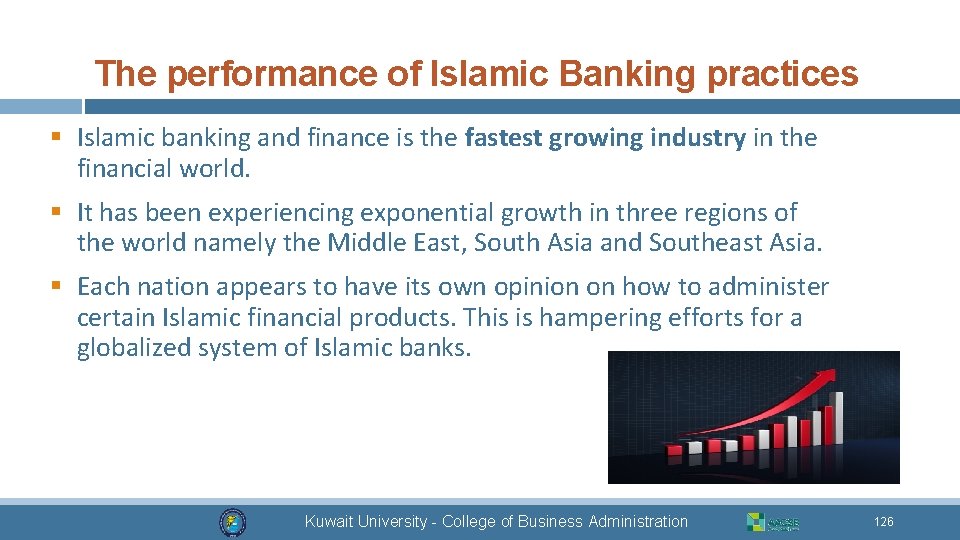 The performance of Islamic Banking practices § Islamic banking and finance is the fastest