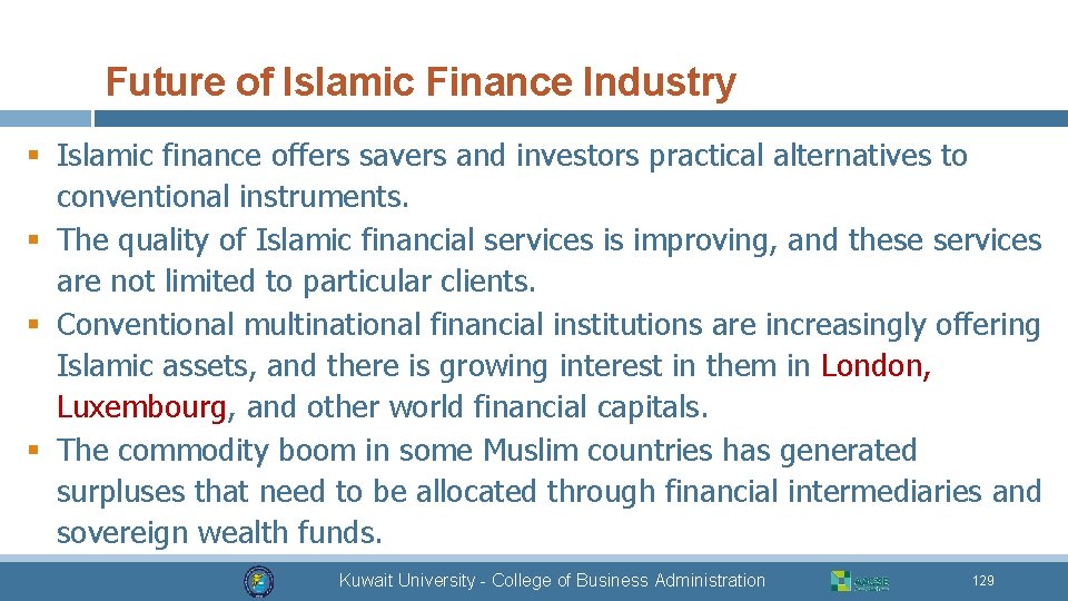 Future of Islamic Finance Industry § Islamic finance offers savers and investors practical alternatives