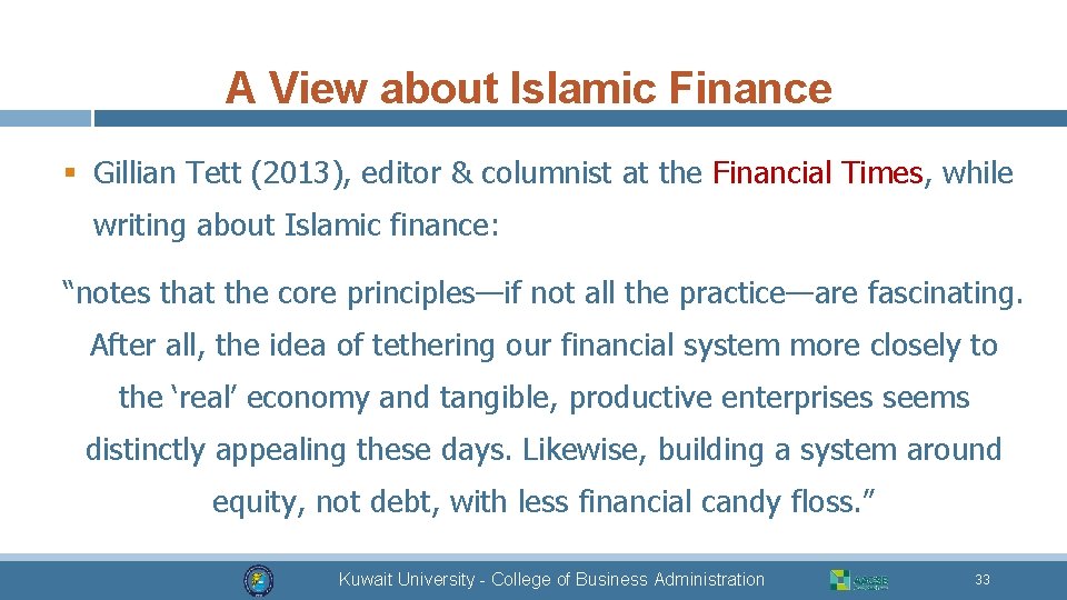 A View about Islamic Finance § Gillian Tett (2013), editor & columnist at the