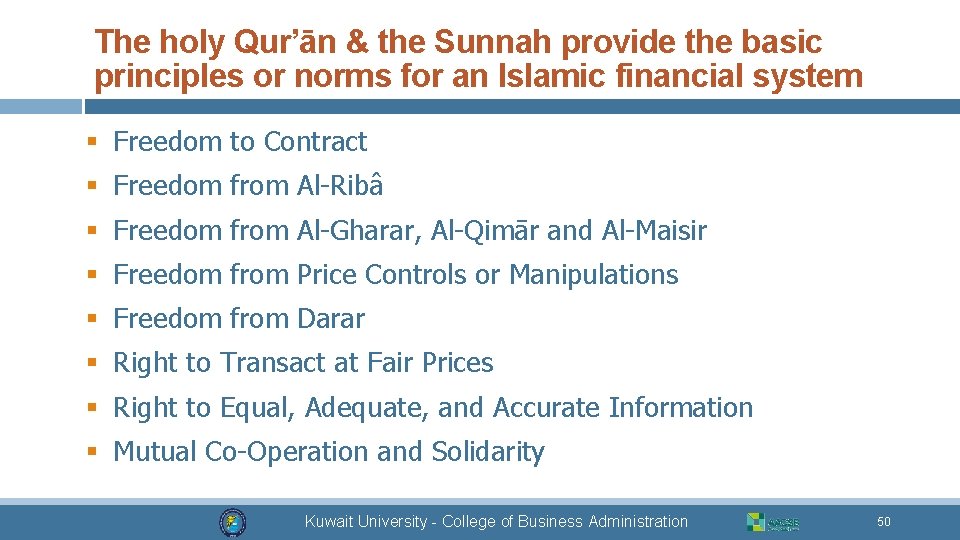 The holy Qur’ān & the Sunnah provide the basic principles or norms for an