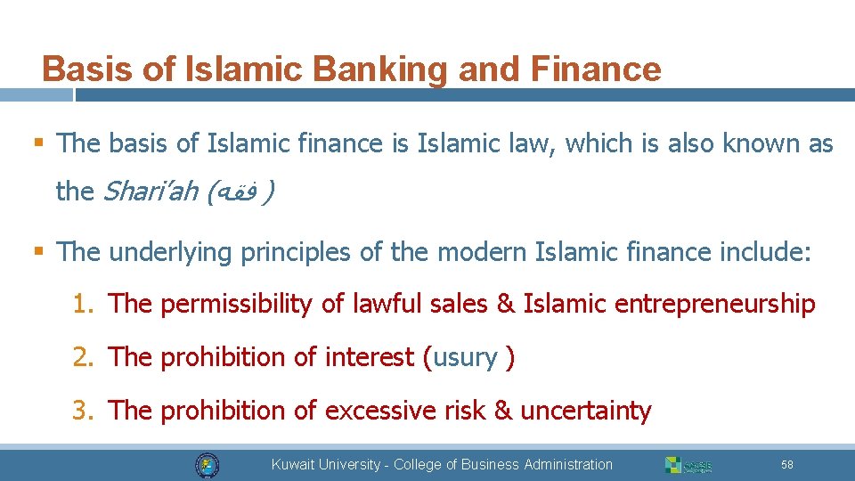 Basis of Islamic Banking and Finance § The basis of Islamic finance is Islamic
