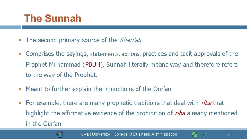 The Sunnah § The second primary source of the Shari’ah § Comprises the sayings,