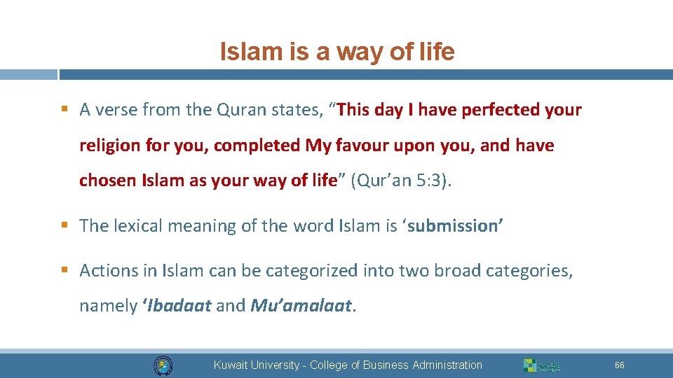 Islam is a way of life § A verse from the Quran states, “This