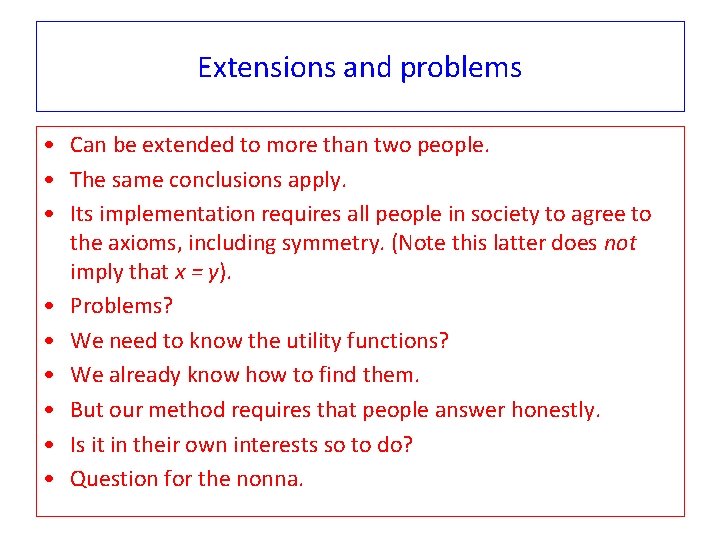 Extensions and problems • Can be extended to more than two people. • The