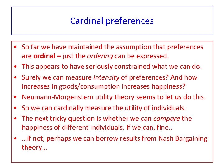 Cardinal preferences • So far we have maintained the assumption that preferences are ordinal