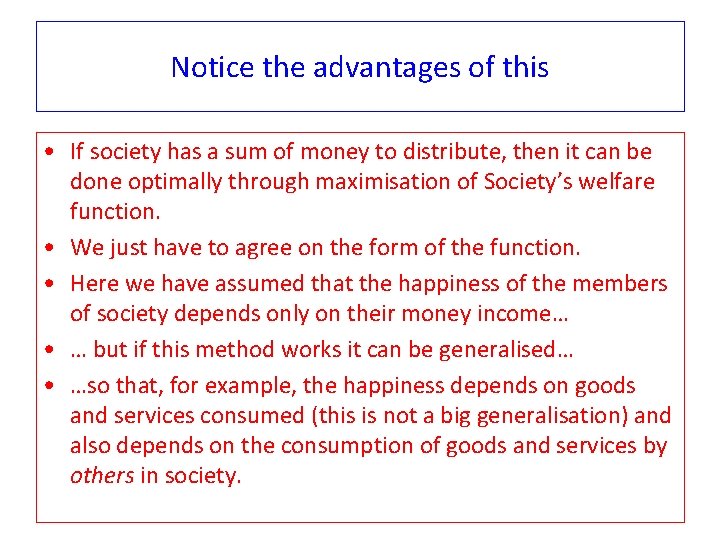 Notice the advantages of this • If society has a sum of money to