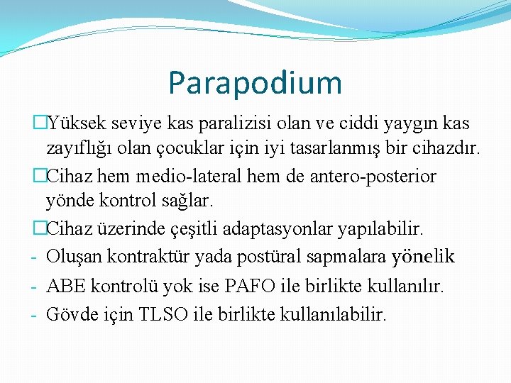 Parapodium �Yüksek seviye kas paralizisi olan ve ciddi yaygın kas zayıflığı olan çocuklar için Parapodium �Yüksek seviye kas paralizisi olan ve ciddi yaygın kas zayıflığı olan çocuklar için