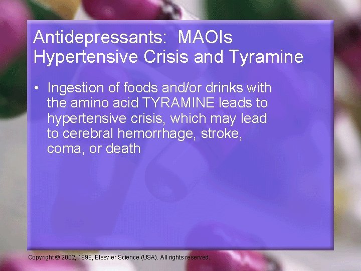 Antidepressants: MAOIs Hypertensive Crisis and Tyramine • Ingestion of foods and/or drinks with the