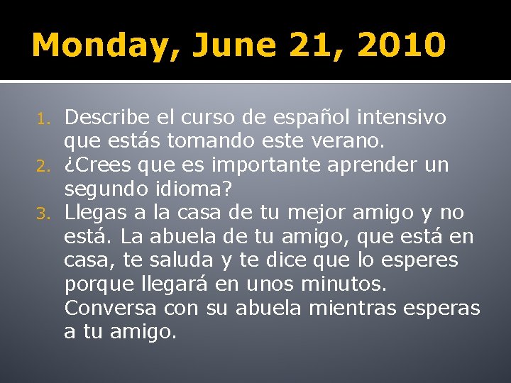 Monday, June 21, 2010 Describe el curso de español intensivo que estás tomando este