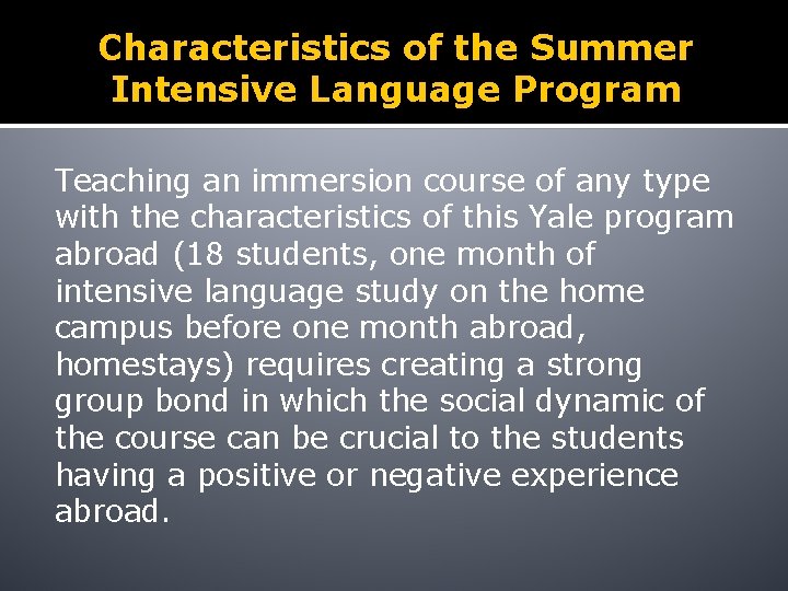 Characteristics of the Summer Intensive Language Program Teaching an immersion course of any type