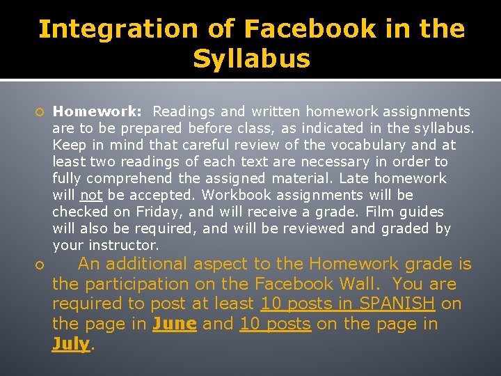 Integration of Facebook in the Syllabus Homework: Readings and written homework assignments are to