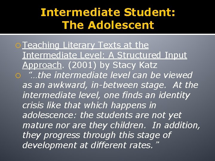 Intermediate Student: The Adolescent Teaching Literary Texts at the Intermediate Level: A Structured Input