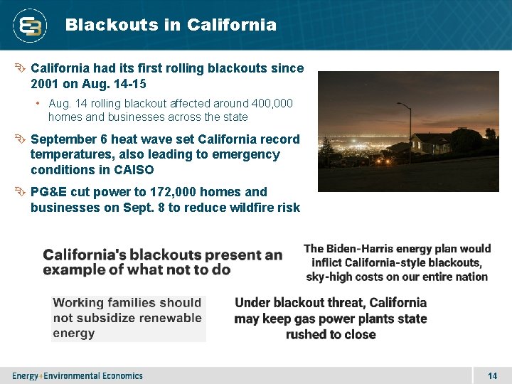 1 4 Blackouts in California had its first rolling blackouts since 2001 on Aug.