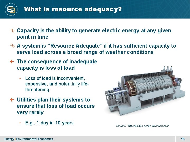 What is resource adequacy? Capacity is the ability to generate electric energy at any