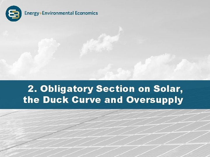 2. Obligatory Section on Solar, the Duck Curve and Oversupply 