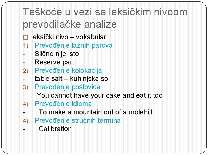 Teškoće u vezi sa leksičkim nivoom prevodilačke analize � Leksički nivo – vokabular 1)