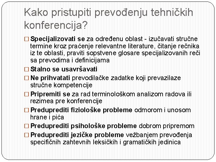 Kako pristupiti prevođenju tehničkih konferencija? � Specijalizovati se za određenu oblast - izučavati stručne