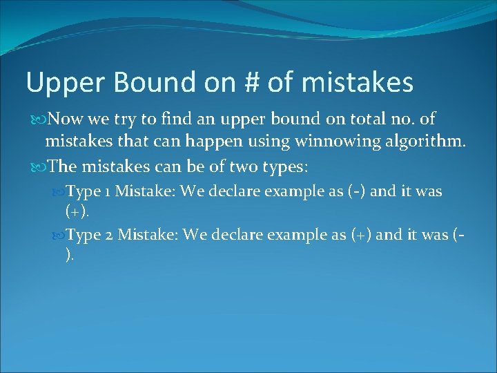 Upper Bound on # of mistakes Now we try to find an upper bound