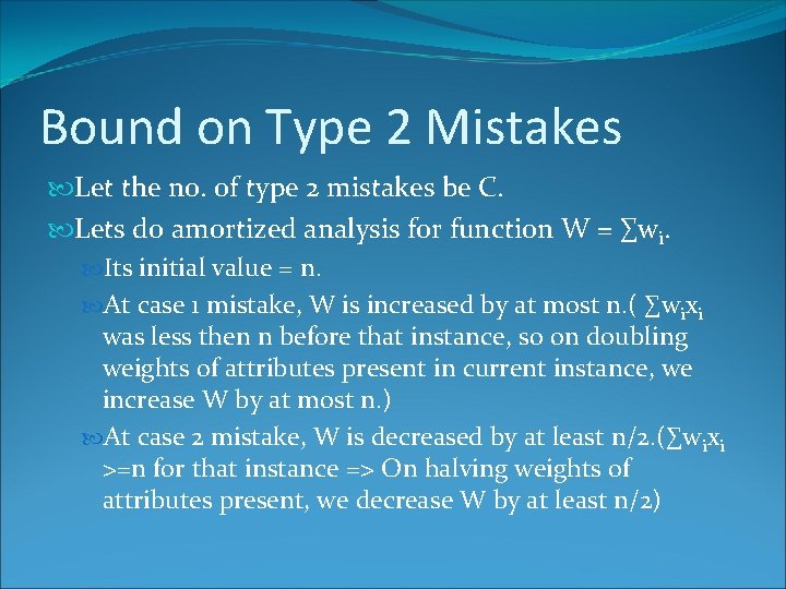 Bound on Type 2 Mistakes Let the no. of type 2 mistakes be C.