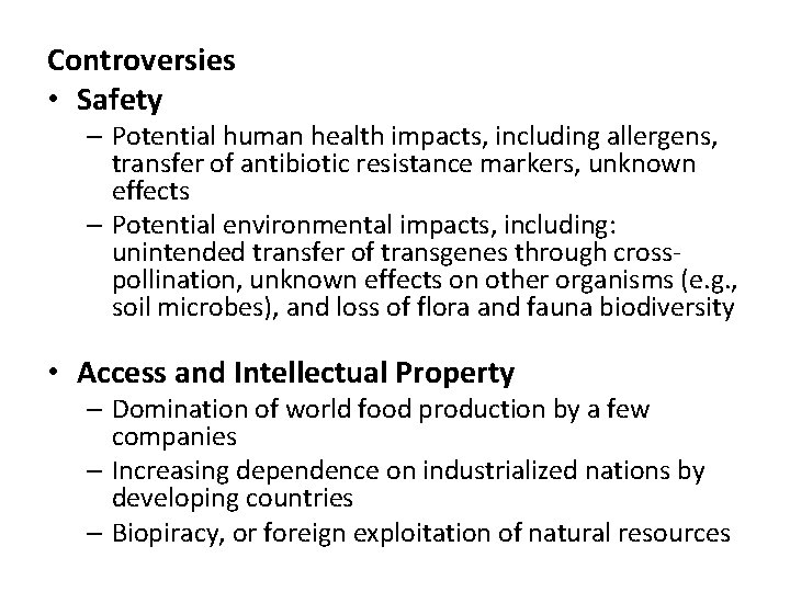 Controversies • Safety – Potential human health impacts, including allergens, transfer of antibiotic resistance