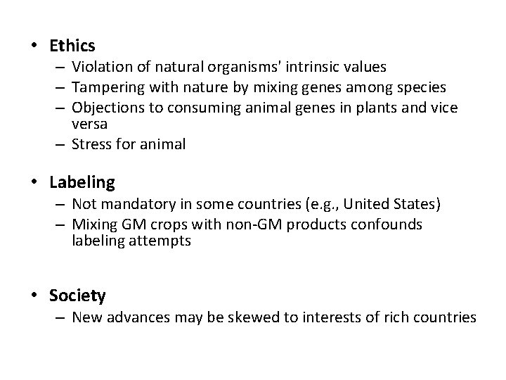  • Ethics – Violation of natural organisms' intrinsic values – Tampering with nature