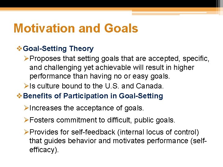 Motivation and Goals v. Goal-Setting Theory ØProposes that setting goals that are accepted, specific,