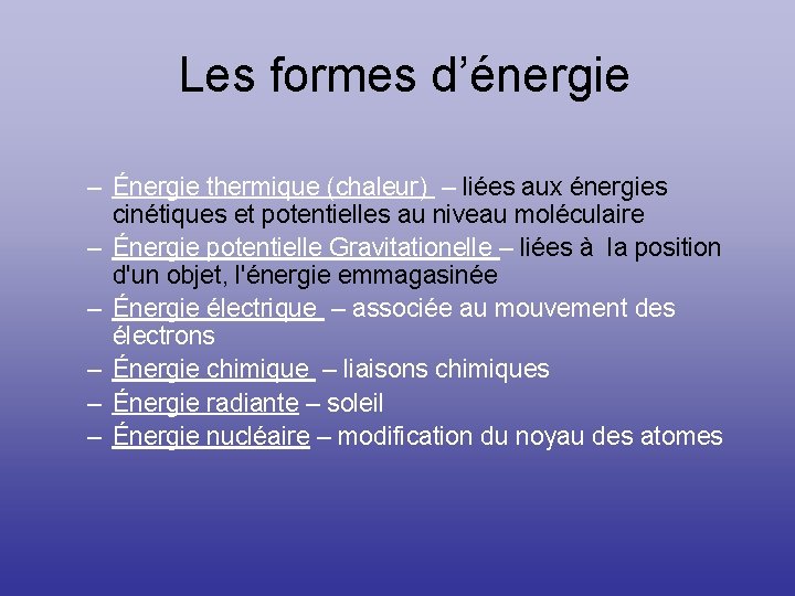 Les formes d’énergie – Énergie thermique (chaleur) – liées aux énergies cinétiques et potentielles