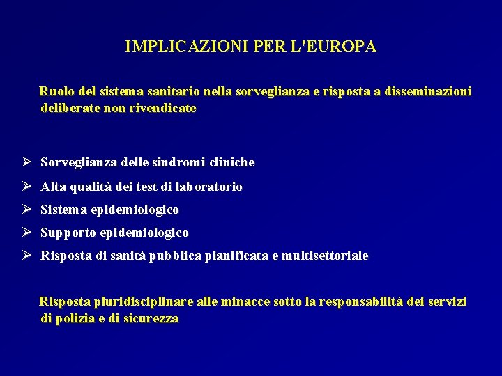 IMPLICAZIONI PER L'EUROPA Ruolo del sistema sanitario nella sorveglianza e risposta a disseminazioni deliberate