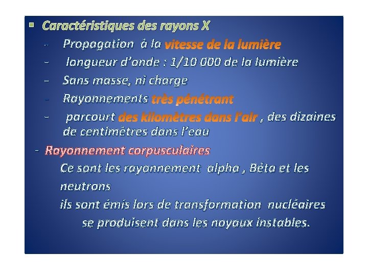 § Caractéristiques des rayons X - Propagation à la - longueur d’onde : 1/10