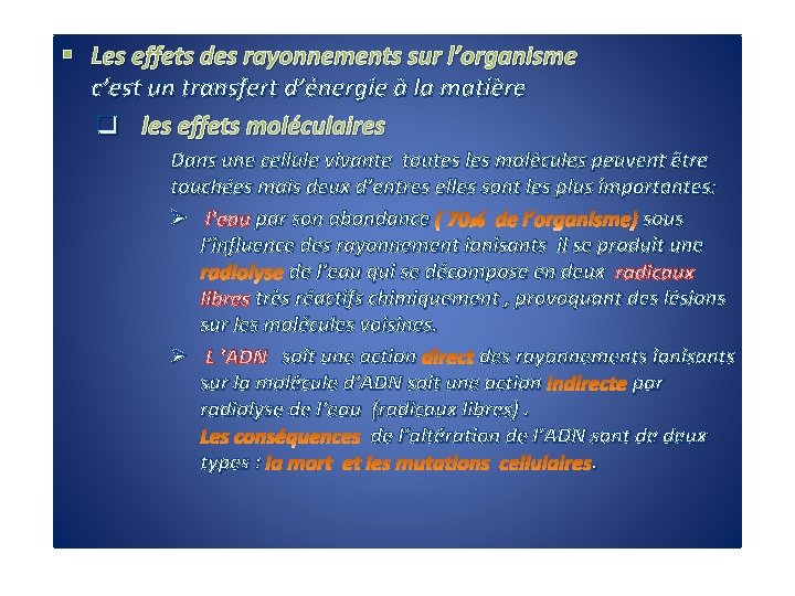 § Les effets des rayonnements sur l’organisme c’est un transfert d’énergie à la matière