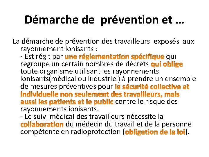 Démarche de prévention et … La démarche de prévention des travailleurs exposés aux rayonnement