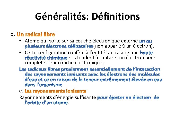 Généralités: Définitions d. • Atome qui porte sur sa couche électronique externe (non apparié