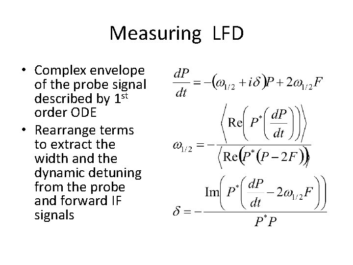 Measuring LFD • Complex envelope of the probe signal described by 1 st order