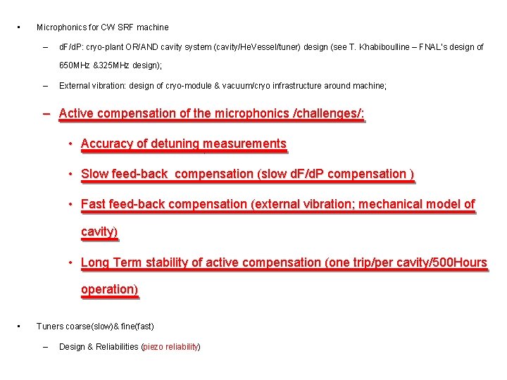  • Microphonics for CW SRF machine – d. F/d. P: cryo-plant OR/AND cavity