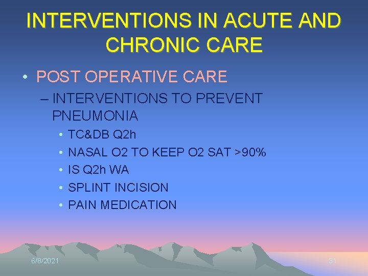 INTERVENTIONS IN ACUTE AND CHRONIC CARE • POST OPERATIVE CARE – INTERVENTIONS TO PREVENT