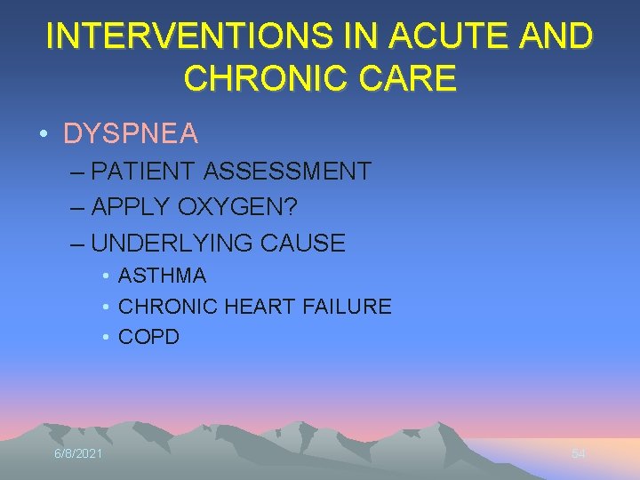 INTERVENTIONS IN ACUTE AND CHRONIC CARE • DYSPNEA – PATIENT ASSESSMENT – APPLY OXYGEN?