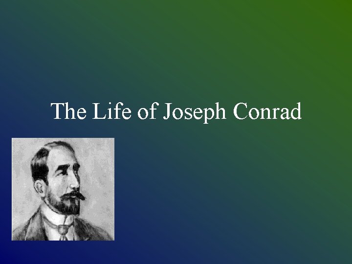 The Life of Joseph Conrad 