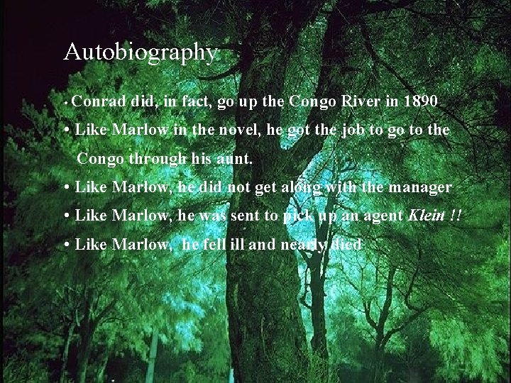 Autobiography • Conrad did, in fact, go up the Congo River in 1890 •