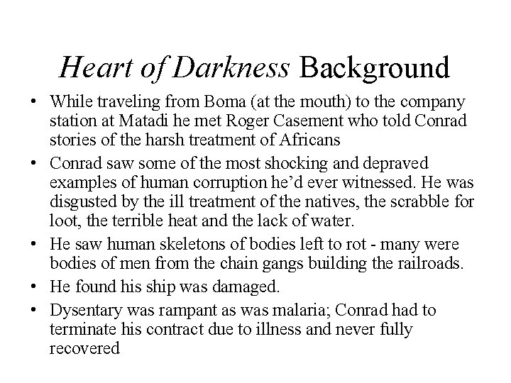 Heart of Darkness Background • While traveling from Boma (at the mouth) to the