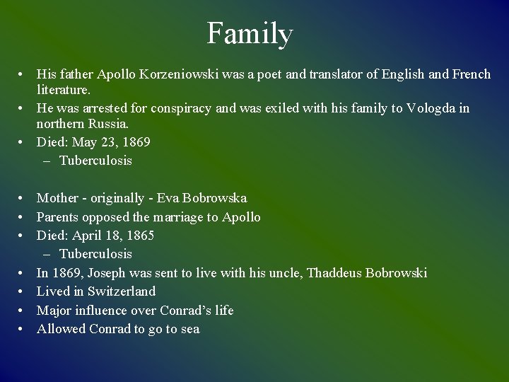Family • His father Apollo Korzeniowski was a poet and translator of English and