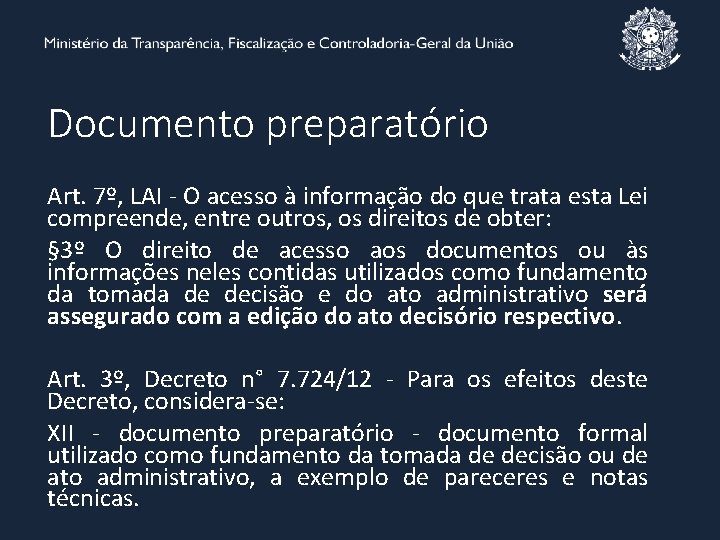 Documento preparatório Art. 7º, LAI - O acesso à informação do que trata esta