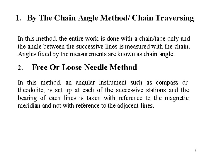1. By The Chain Angle Method/ Chain Traversing In this method, the entire work