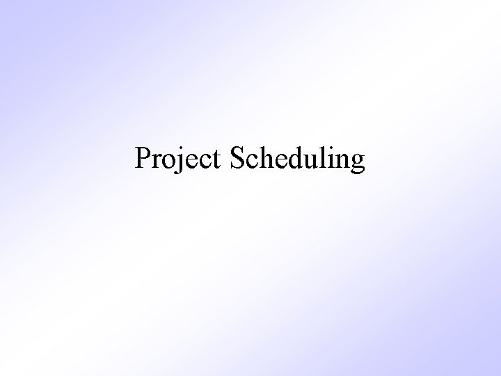 Project Scheduling 