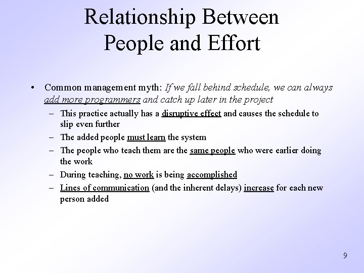 Relationship Between People and Effort • Common management myth: If we fall behind schedule,