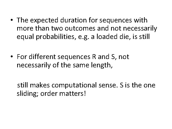  • The expected duration for sequences with more than two outcomes and not