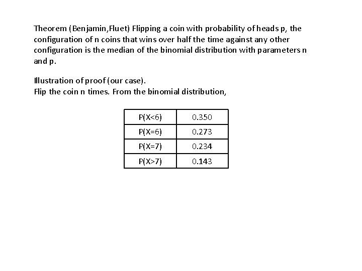 Theorem (Benjamin, Fluet) Flipping a coin with probability of heads p, the configuration of