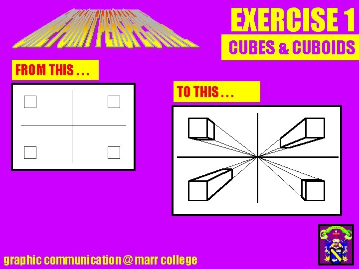 EXERCISE 1 CUBES & CUBOIDS FROM THIS. . . TO THIS. . . graphic