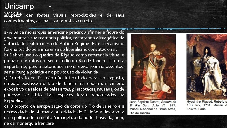 Unicamp A partir das 2019 - fontes visuais reproduzidas e de seus conhecimentos, assinale Unicamp A partir das 2019 - fontes visuais reproduzidas e de seus conhecimentos, assinale