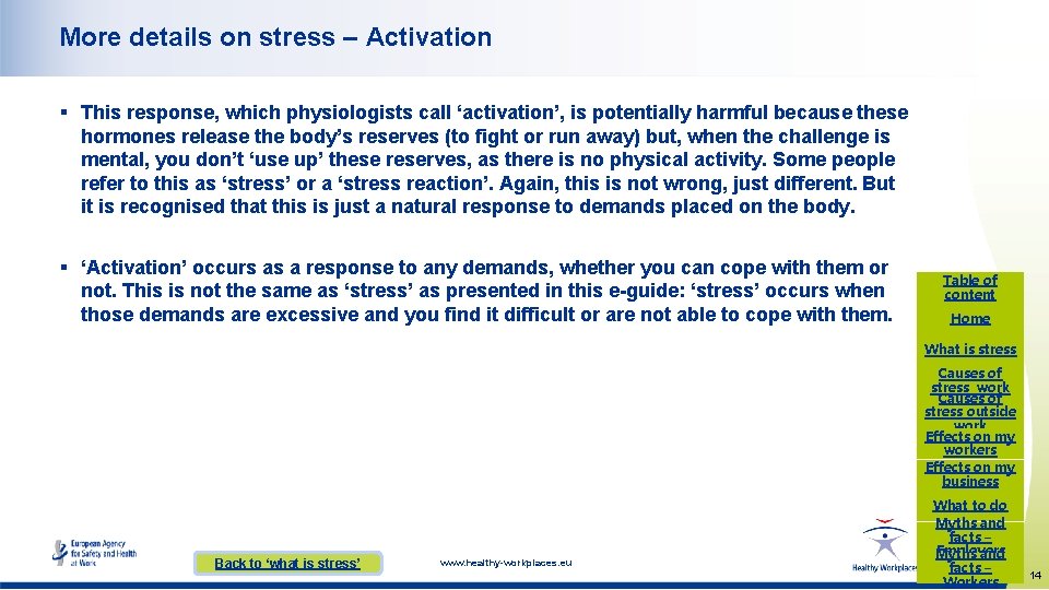 More details on stress – Activation § This response, which physiologists call ‘activation’, is